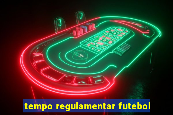 tempo regulamentar futebol